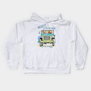 BEACH you would Vizslas Kids Hoodie